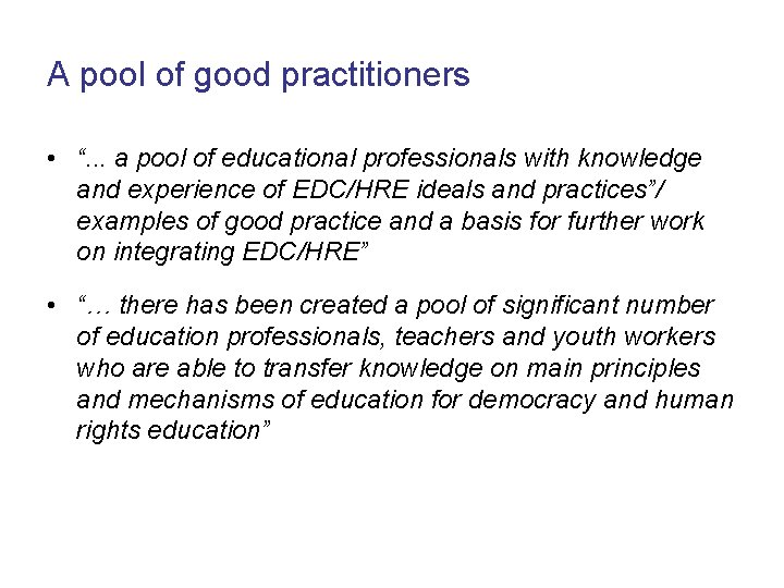 A pool of good practitioners • “. . . a pool of educational professionals