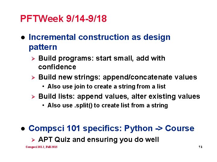 PFTWeek 9/14 -9/18 l Incremental construction as design pattern Ø Ø Build programs: start