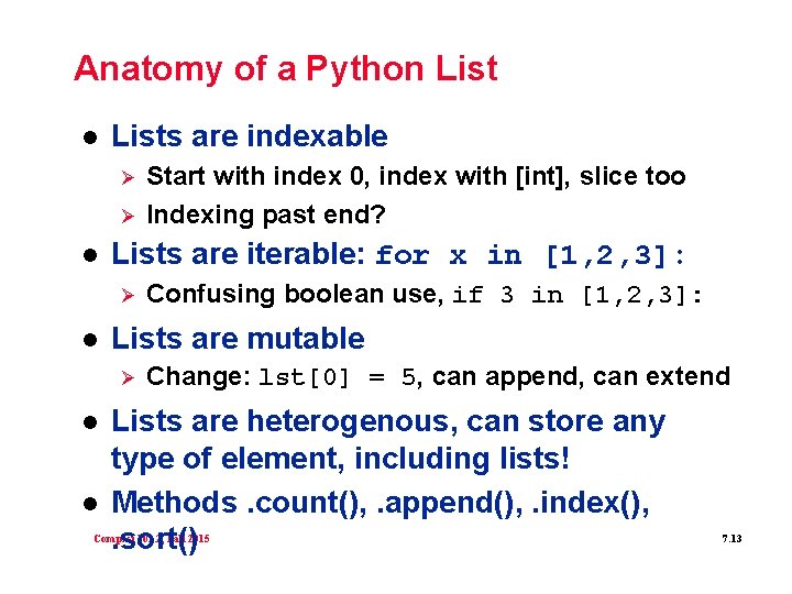 Anatomy of a Python List l Lists are indexable Ø Ø l Lists are