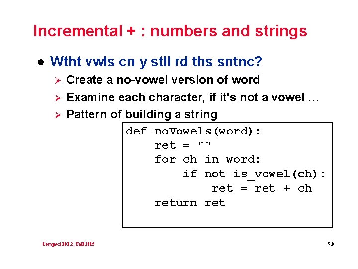 Incremental + : numbers and strings l Wtht vwls cn y stll rd ths