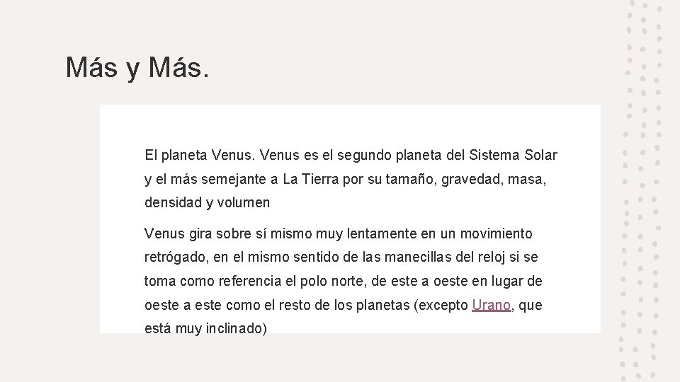 Más y Más. El planeta Venus es el segundo planeta del Sistema Solar y