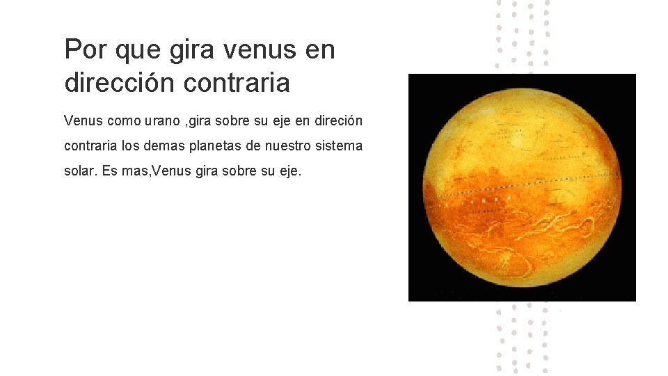 Por que gira venus en dirección contraria Venus como urano , gira sobre su