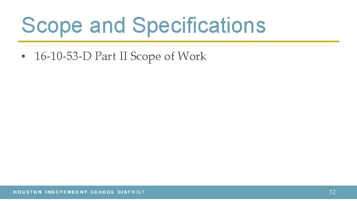 Scope and Specifications • 16 -10 -53 -D Part II Scope of Work 12
