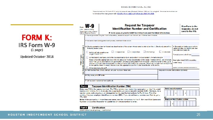 FORM K: IRS Form W-9 (1 page) Updated October 2018 25 