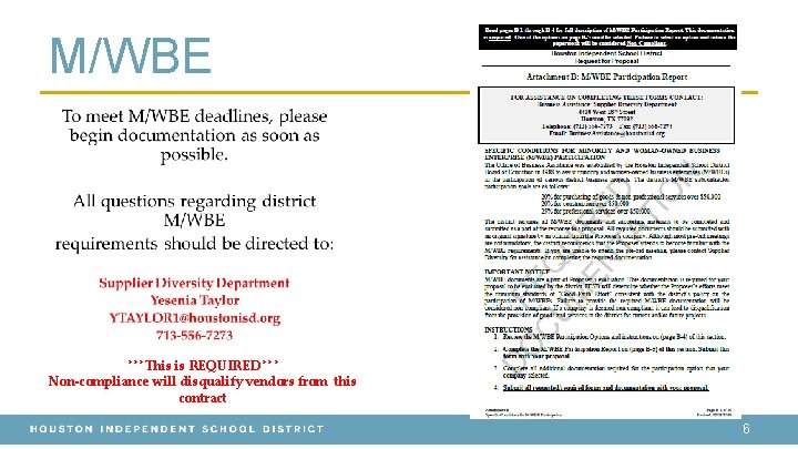 M/WBE ***This is REQUIRED*** Non-compliance will disqualify vendors from this contract 6 