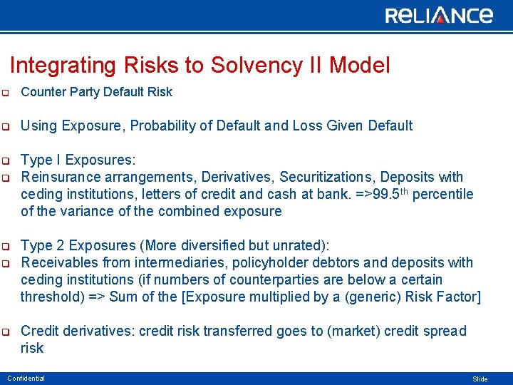 Integrating Risks to Solvency II Model q Counter Party Default Risk q Using Exposure,