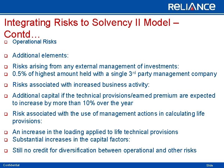 Integrating Risks to Solvency II Model – Contd… q Operational Risks q Additional elements: