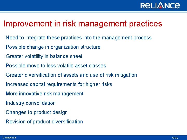 Improvement in risk management practices Need to integrate these practices into the management process