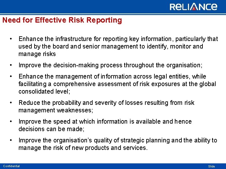 Need for Effective Risk Reporting • Enhance the infrastructure for reporting key information, particularly