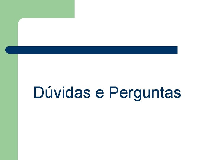 Dúvidas e Perguntas 