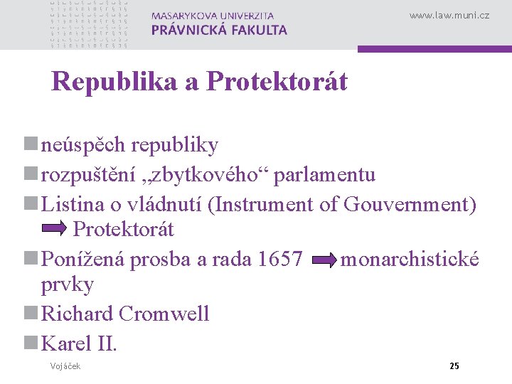 www. law. muni. cz Republika a Protektorát n neúspěch republiky n rozpuštění „zbytkového“ parlamentu