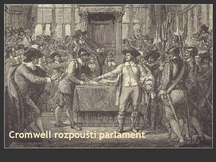 Cromwell rozpouští parlament 