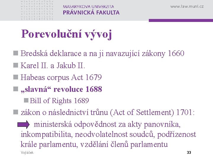 www. law. muni. cz Porevoluční vývoj n Bredská deklarace a na ji navazující zákony