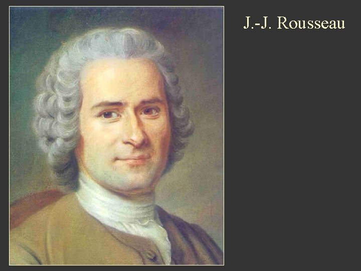 J. -J. Rousseau 