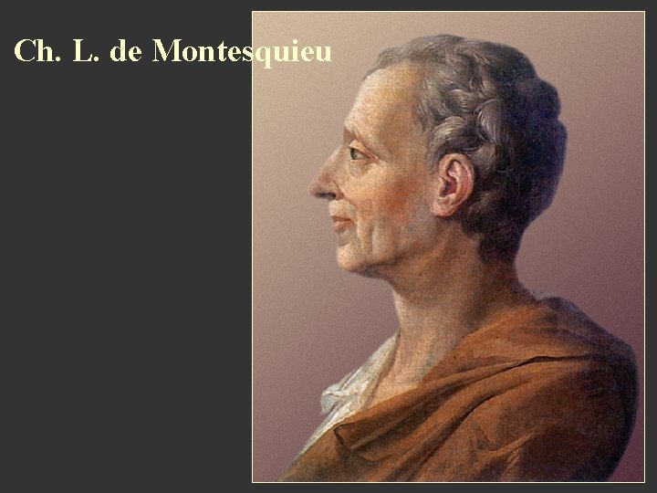 Ch. L. de Montesquieu 