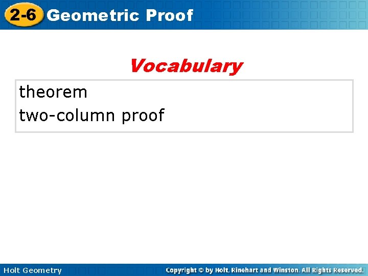 2 -6 Geometric Proof Vocabulary theorem two-column proof Holt Geometry 