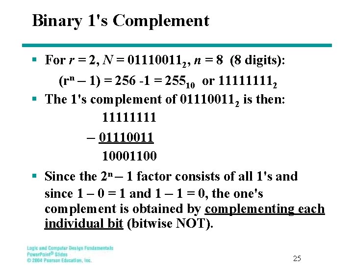 Binary 1's Complement § For r = 2, N = 011100112, n = 8