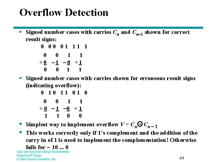 Overflow Detection § Signed number cases with carries Cn and Cn 1 shown for