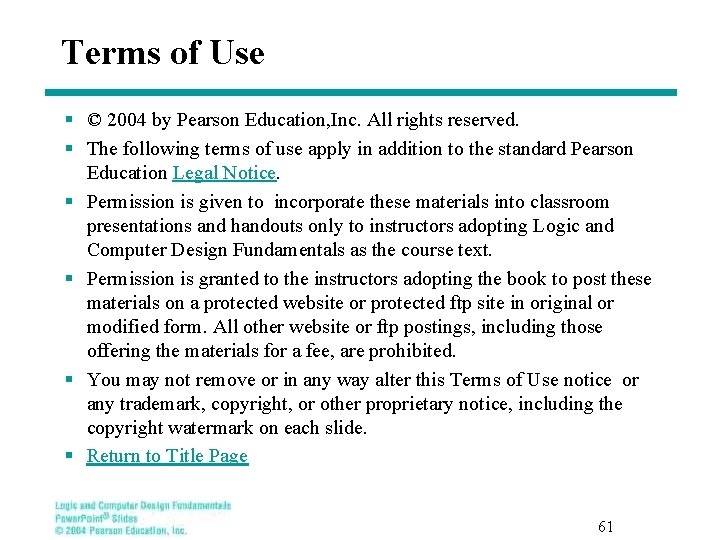 Terms of Use § © 2004 by Pearson Education, Inc. All rights reserved. §