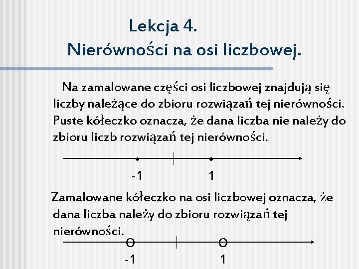 Lekcja 4. Nierówności na osi liczbowej. Na zamalowane części osi liczbowej znajdują się liczby