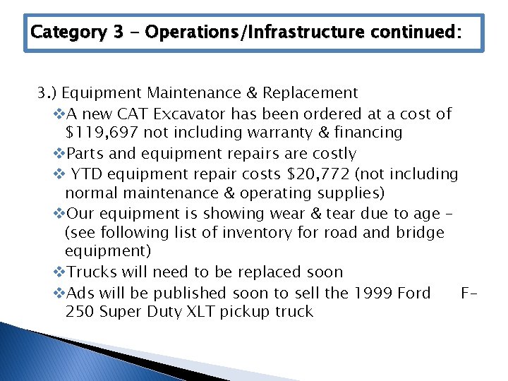 Category 3 - Operations/Infrastructure continued: 3. ) Equipment Maintenance & Replacement v. A new