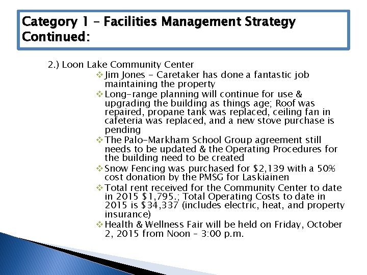 Category 1 – Facilities Management Strategy Continued: 2. ) Loon Lake Community Center v