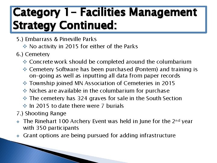 Category 1 - Facilities Management Strategy Continued: 5. ) Embarrass & Pineville Parks v