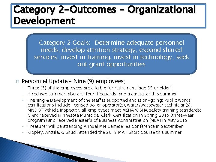 Category 2 -Outcomes – Organizational Development Category 2 Goals: Determine adequate personnel needs, develop