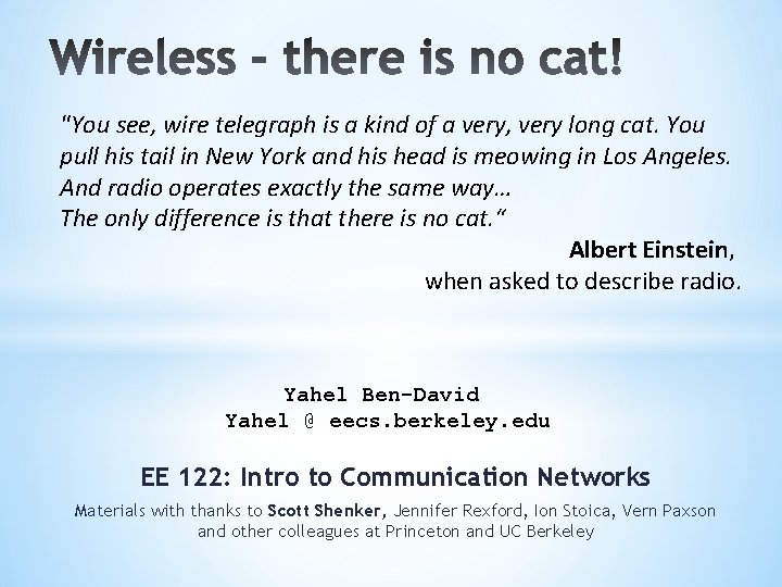 "You see, wire telegraph is a kind of a very, very long cat. You