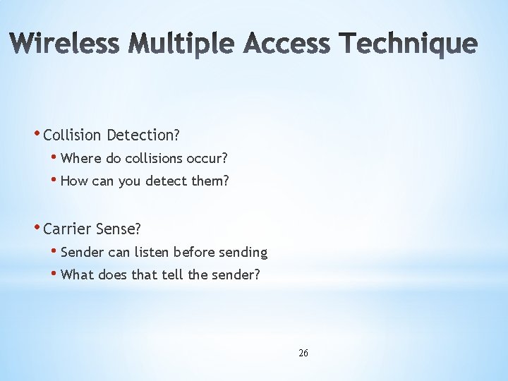  • Collision Detection? • Where do collisions occur? • How can you detect