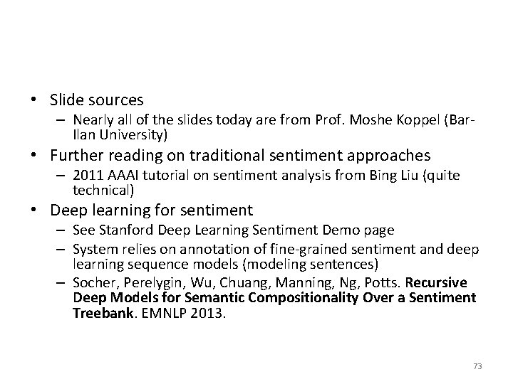  • Slide sources – Nearly all of the slides today are from Prof.