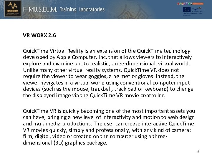 VR WORX 2. 6 Quick. Time Virtual Reality is an extension of the Quick.