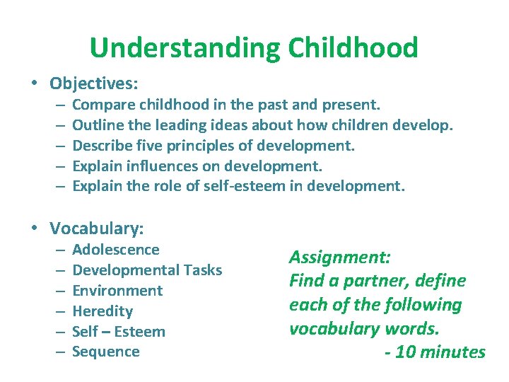 Understanding Childhood • Objectives: – – – Compare childhood in the past and present.