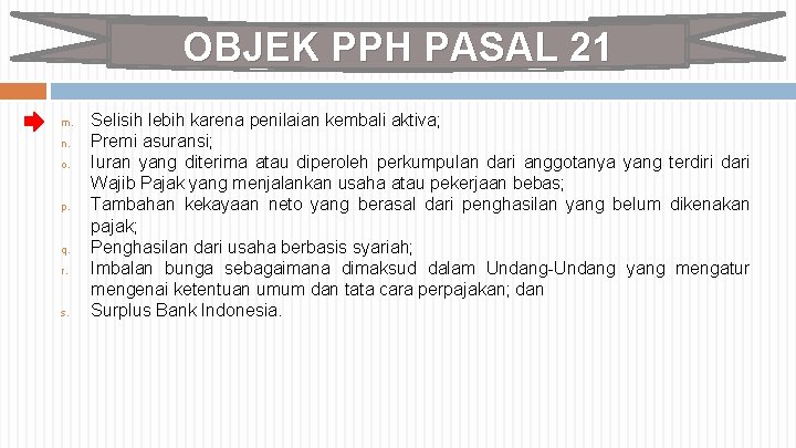 OBJEK PPH PASAL 21 m. n. o. p. q. r. s. Selisih lebih karena