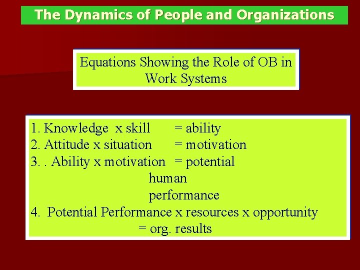 The Dynamics of People and Organizations Equations Showing the Role of OB in Work