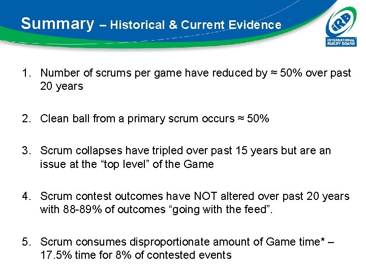 Summary – Historical & Current Evidence 1. Number of scrums per game have reduced