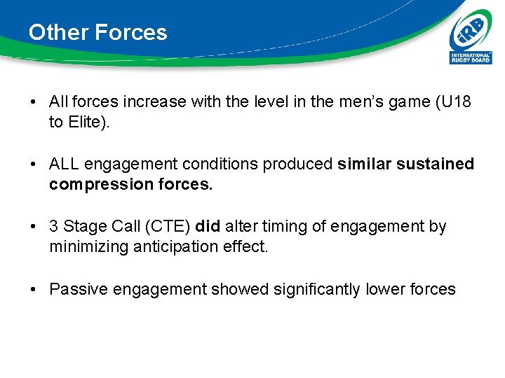 Other Forces • All forces increase with the level in the men’s game (U