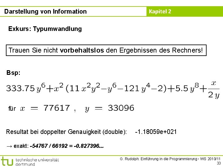 Kapitel 2 Darstellung von Information Exkurs: Typumwandlung Trauen Sie nicht vorbehaltslos den Ergebnissen des