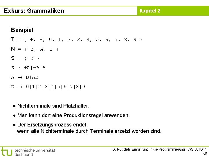 Kapitel 2 Exkurs: Grammatiken Beispiel T = { +, -, 0, 1, 2, 3,