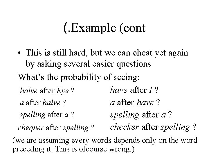 (. Example (cont • This is still hard, but we can cheat yet again (. Example (cont • This is still hard, but we can cheat yet again