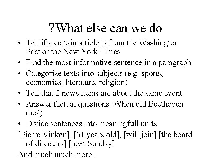 ? What else can we do • Tell if a certain article is from ? What else can we do • Tell if a certain article is from