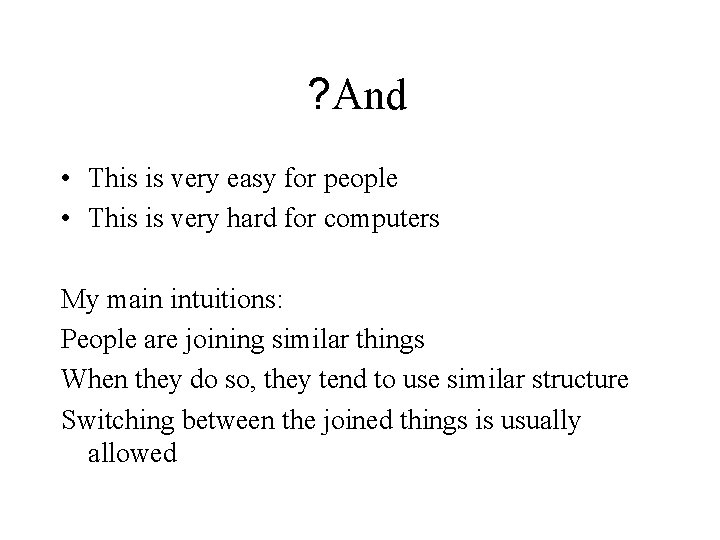 ? And • This is very easy for people • This is very hard ? And • This is very easy for people • This is very hard