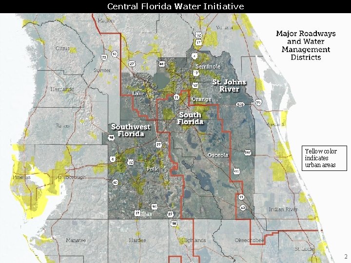 CENTRAL FLORIDA AREA Central Florida COORDINATION Water Initiative Yellow color indicates urban areas 2