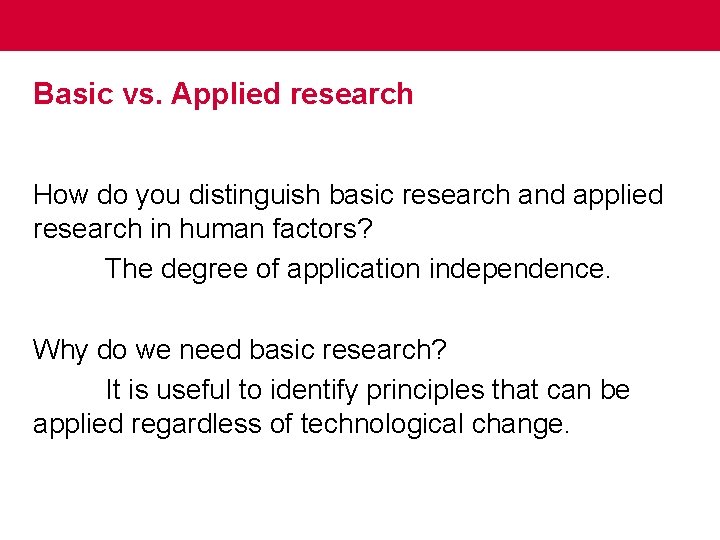 Basic vs. Applied research How do you distinguish basic research and applied research in