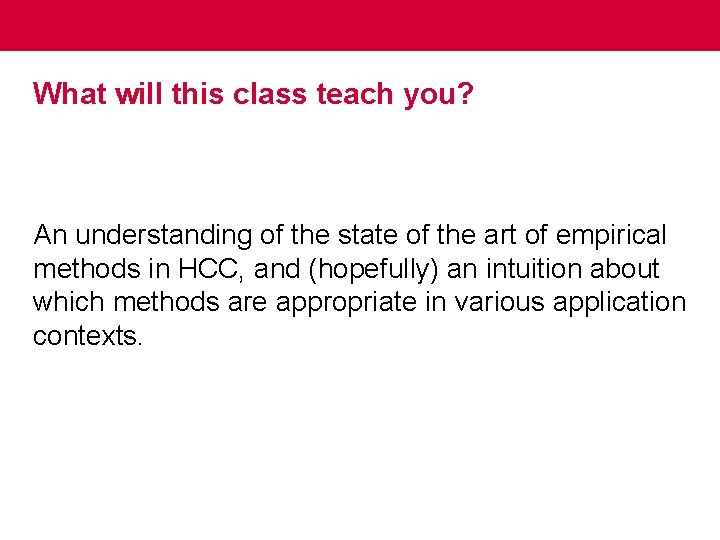 What will this class teach you? An understanding of the state of the art