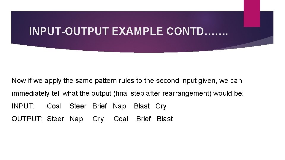 INPUT-OUTPUT EXAMPLE CONTD……. Now if we apply the same pattern rules to the second