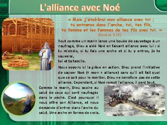 L'alliance avec Noé « Mais j'établirai mon alliance avec toi ; tu entreras dans L'alliance avec Noé « Mais j'établirai mon alliance avec toi ; tu entreras dans