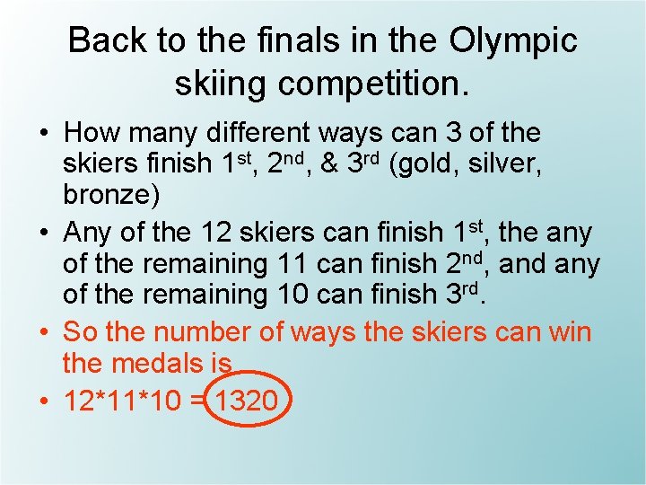 Back to the finals in the Olympic skiing competition. • How many different ways