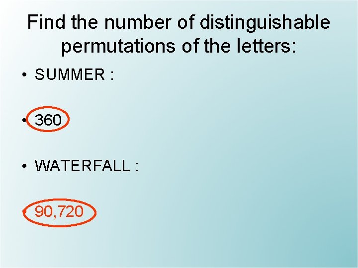 Find the number of distinguishable permutations of the letters: • SUMMER : • 360