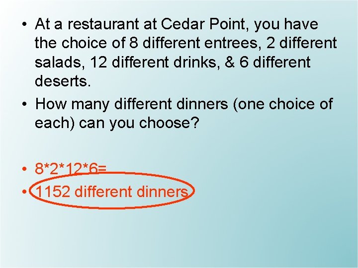 • At a restaurant at Cedar Point, you have the choice of 8
